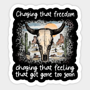 Chasing That Freedom, Chasing That Feeling That Got Gone Too Soon Cactus Bull-Skull Sticker